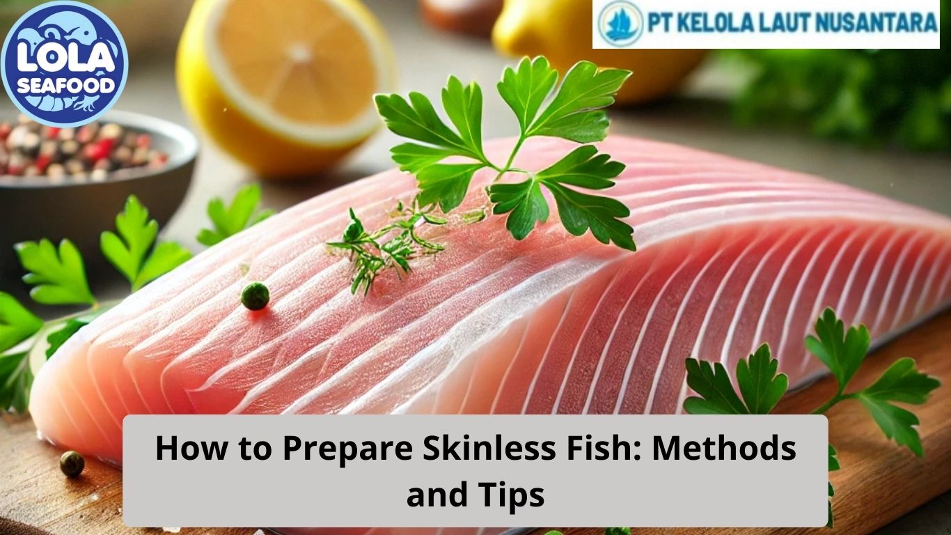 How to Prepare Skinless Fish: Methods and Tips